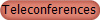 Teleconferences